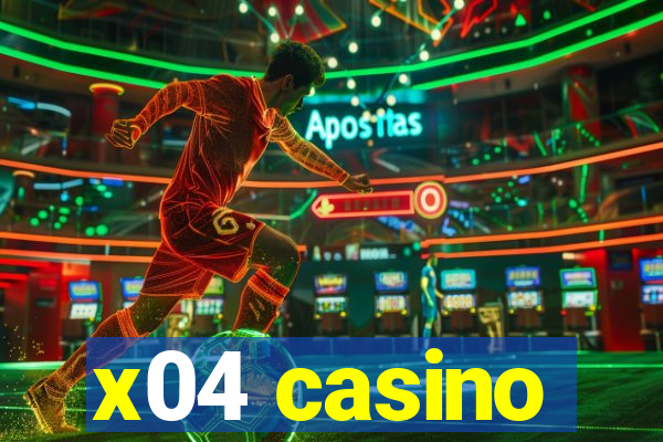 x04 casino